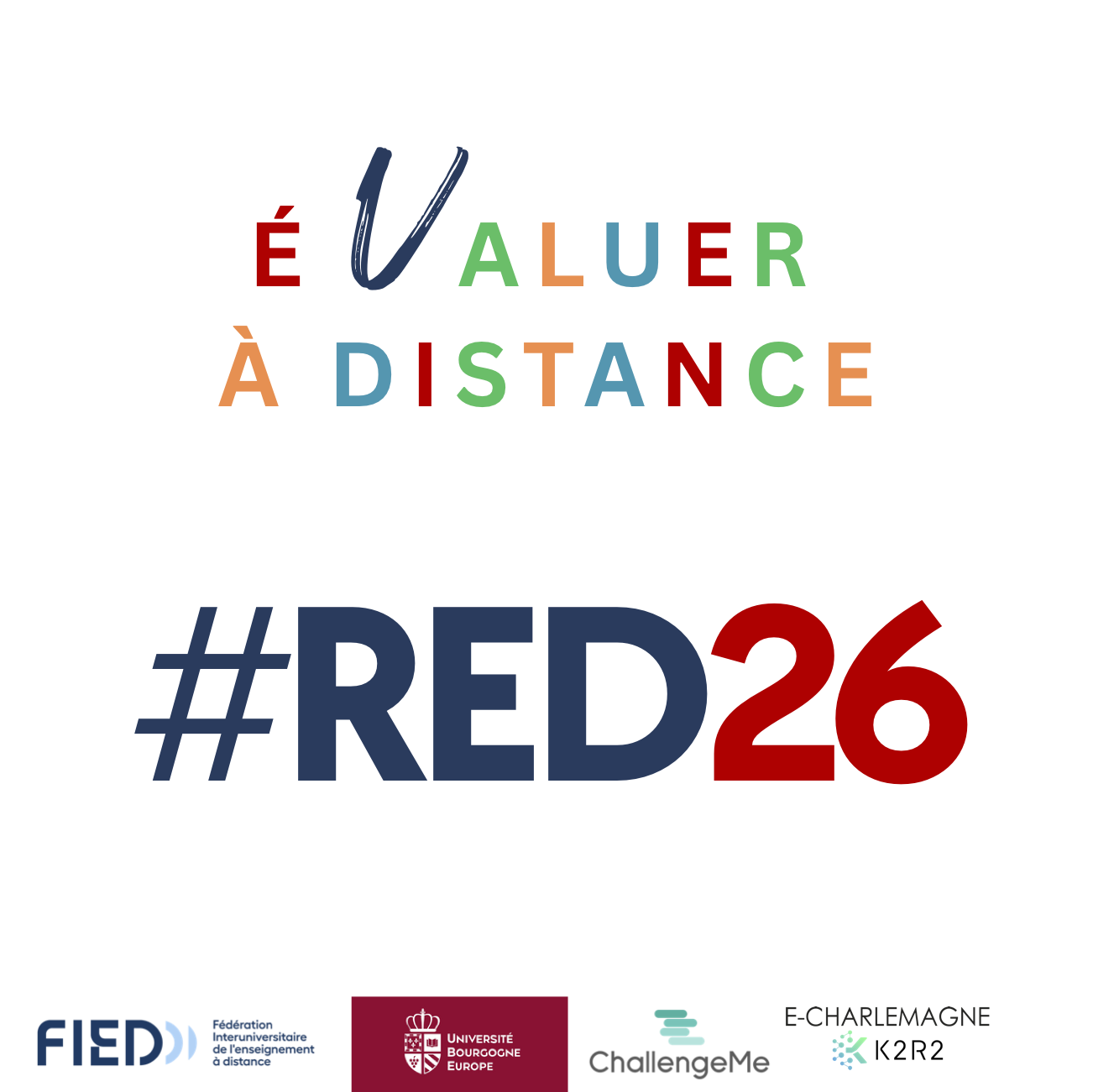 #RED26 Titre en couleurs : Évaluer à distance #RED26 - logos : FIED, Université Bourgogne Europe, Challenge Me, eCharlemagne
