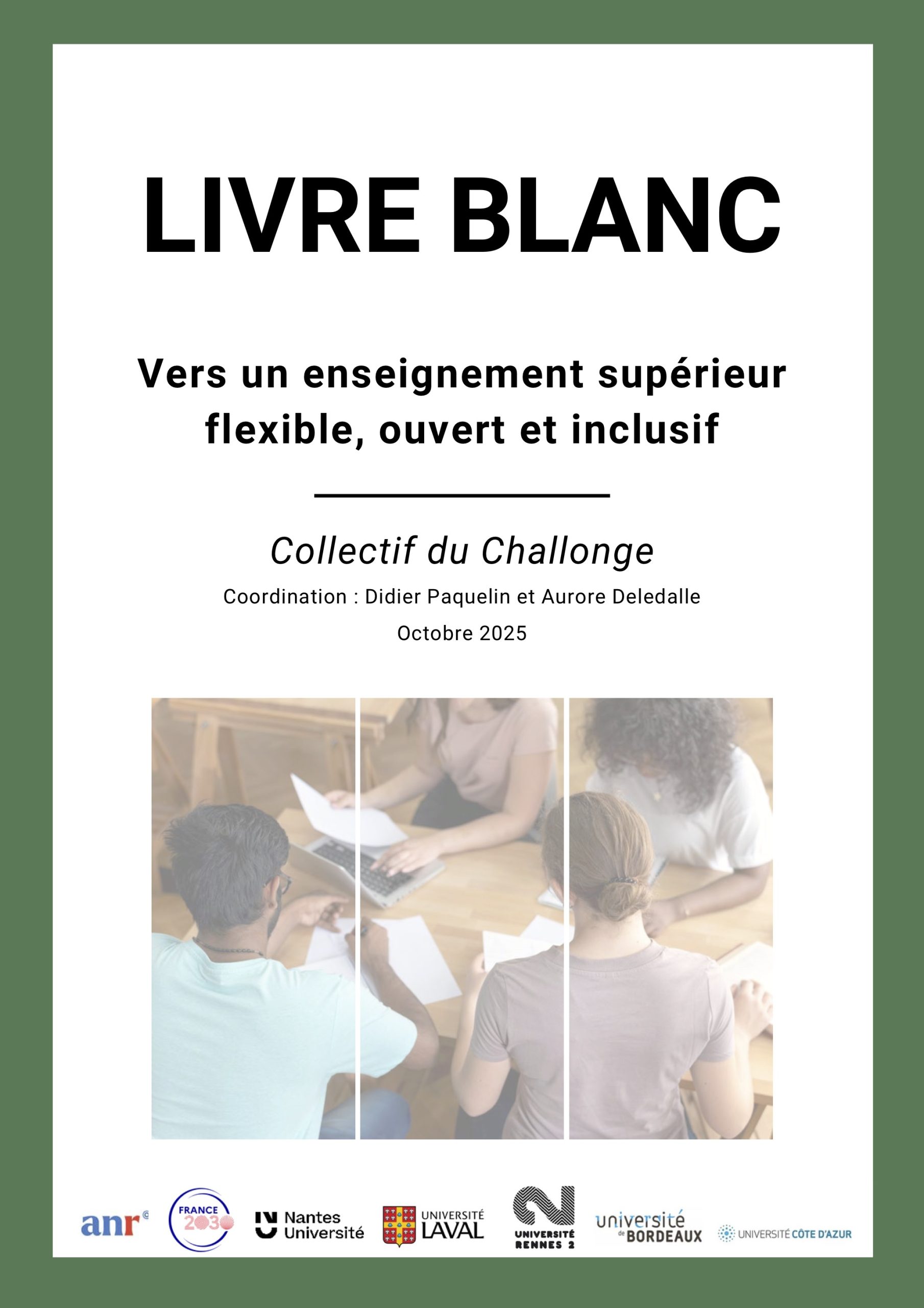 LIVRE BLANC Vers un enseignement supérieur flexible, ouvert et inclusif Collectif du Challonge Coordination : Didier Paquelin et Aurore Deledalle Octobre 2025